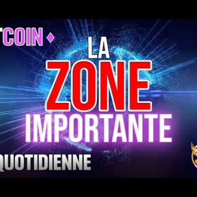 BITCOIN: LA ZONE IMPORTANTE ET DETERMINANTE - ANALYSE CRYPTO BTC français - la quotidienne cover