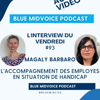 BLUE MIDVOICE EPISODE 93 : MAGALY BARBARO – L'ACCOMPAGNEMENT DES EMPLOYÉS EN SITUATION DE HANDICAP cover