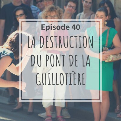 40 - La Destruction Du Pont De La Guillotière cover
