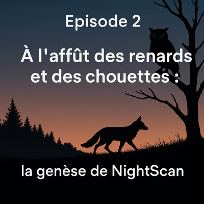 À l'affût des renards et des chouettes : la genèse de NightScan cover