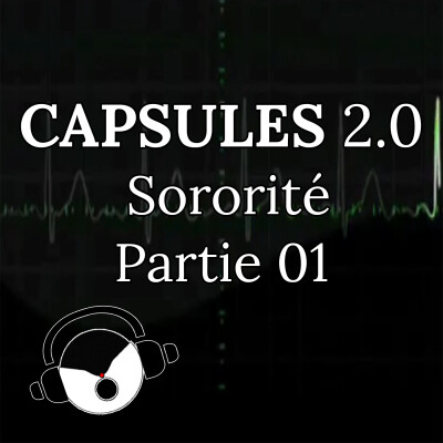 CAPSULES 2.0 : Sororité Partie 01 cover