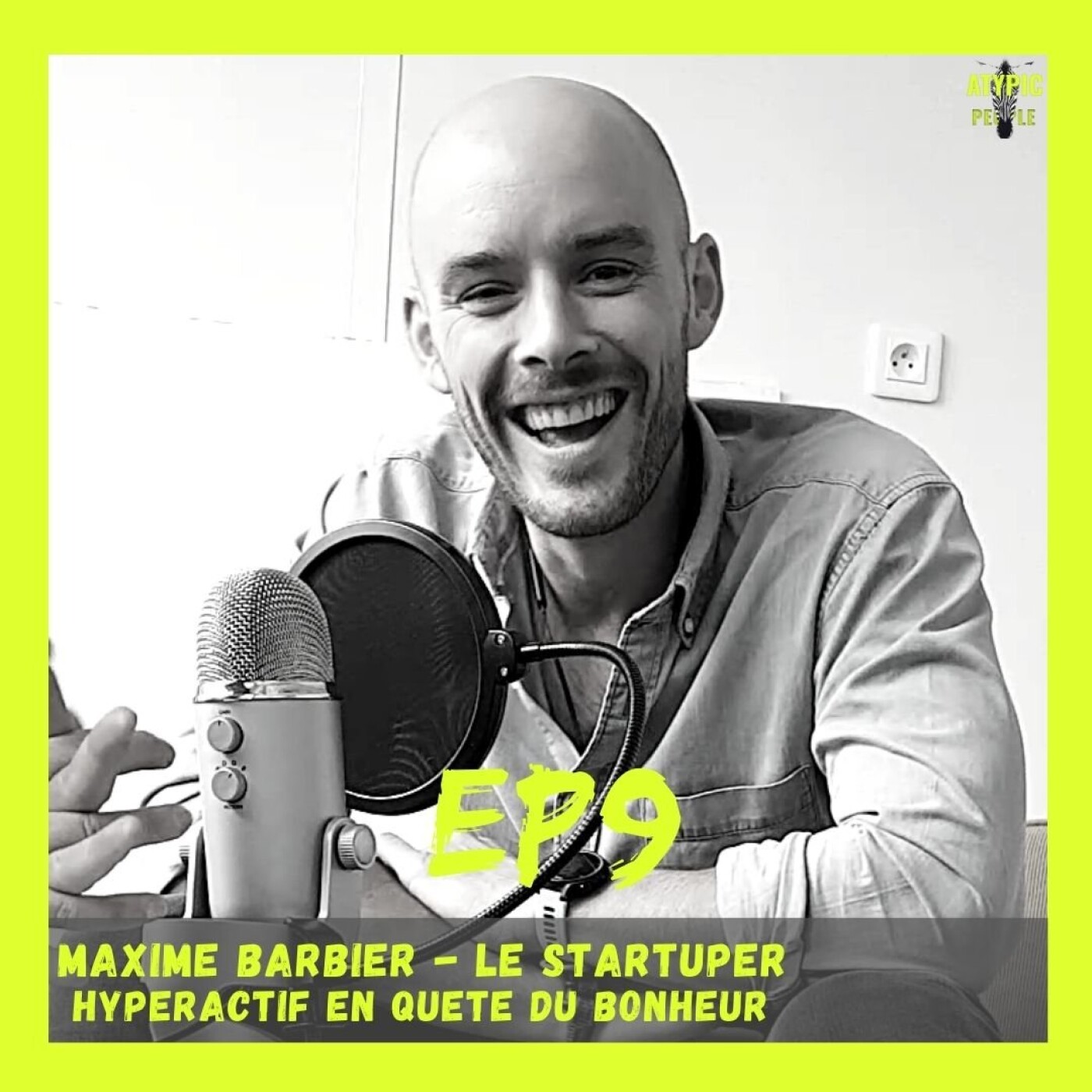 (EP9) MAXIME BARBIER : LE STARTUPER HYPERACTIF EN QUETE DE BONHEUR
