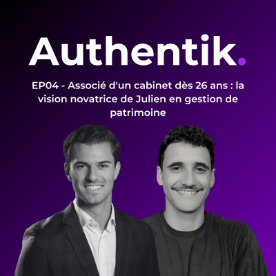 EP04 - Associé d'un cabinet dès 26 ans : la vision novatrice de Julien en gestion de patrimoine cover
