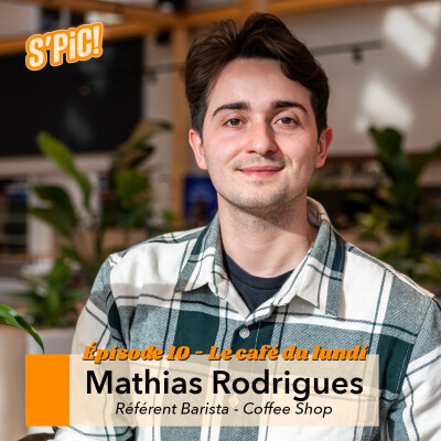 S'PIC - Le Café du Lundi - Ep. 10 - Mathias Rodrigues, Référent Barista du PIC cover