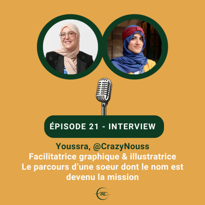 21 - Youssra @CrazyNouss, Facilitatrice graphique et illustratrice - Le parcours d'une soeur dont le nom est devenu la mission cover