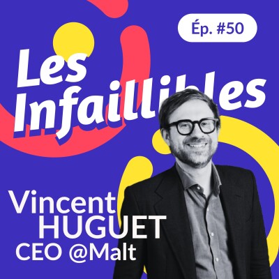 #50 - Ce qu'un CEO attend de ses managers - Vincent Huguet - Malt - CEO & Co-founder cover