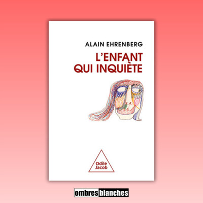 Alain Ehrenberg → L’Enfant qui inquiète cover