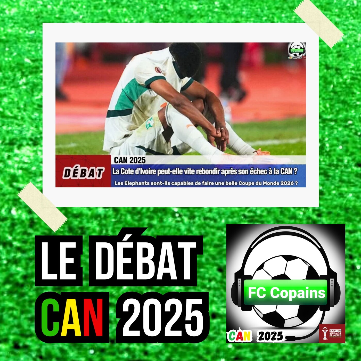 Débat CAN 2025- La Côte d'Ivoire🇨🇮 peut-elle se relever de son échec à la CAN❓🤔