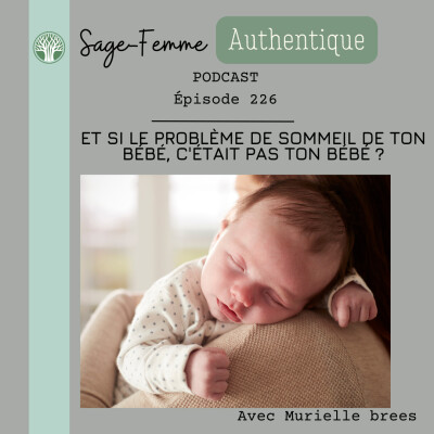 Et si le problème de sommeil de ton bébé, c'était pas ton bébé ? EP226 cover