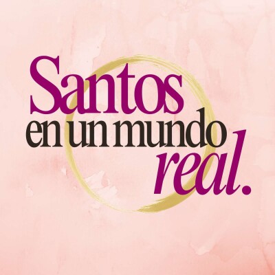 Santos en un Mundo Real · Sesión 6 — Santidad: la Mayor Rebeldía en un Mundo Roto cover