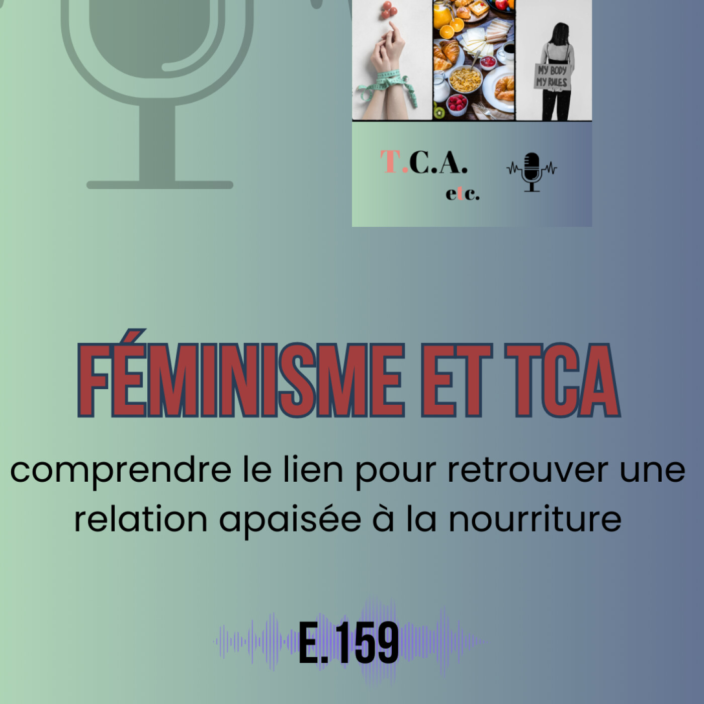 Féminisme & TCA : comprendre le lien pour retrouver une relation apaisée à la nourriture E.159