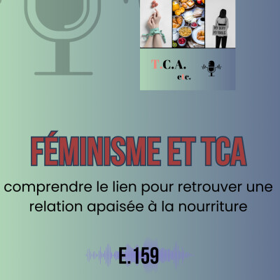 Féminisme & TCA : comprendre le lien pour retrouver une relation apaisée à la nourriture E.159 cover