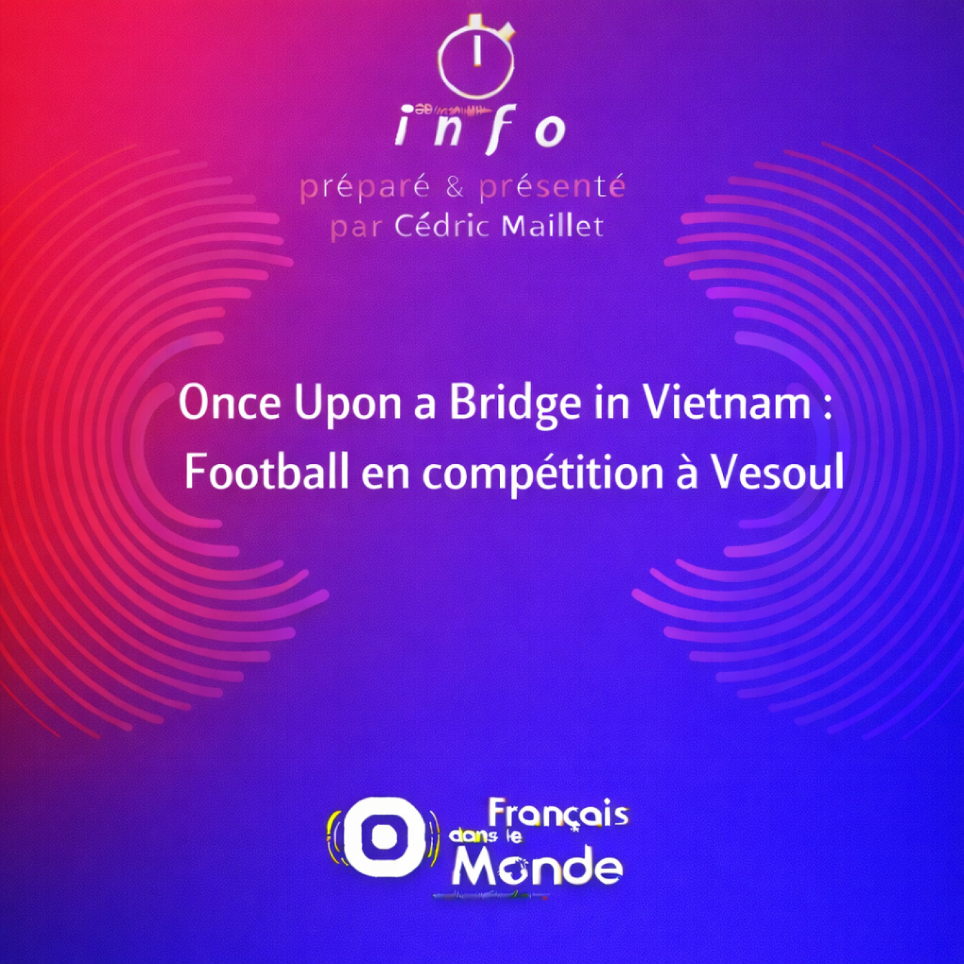 Once upon a bridge in Vietnam II : Football à Vesoul