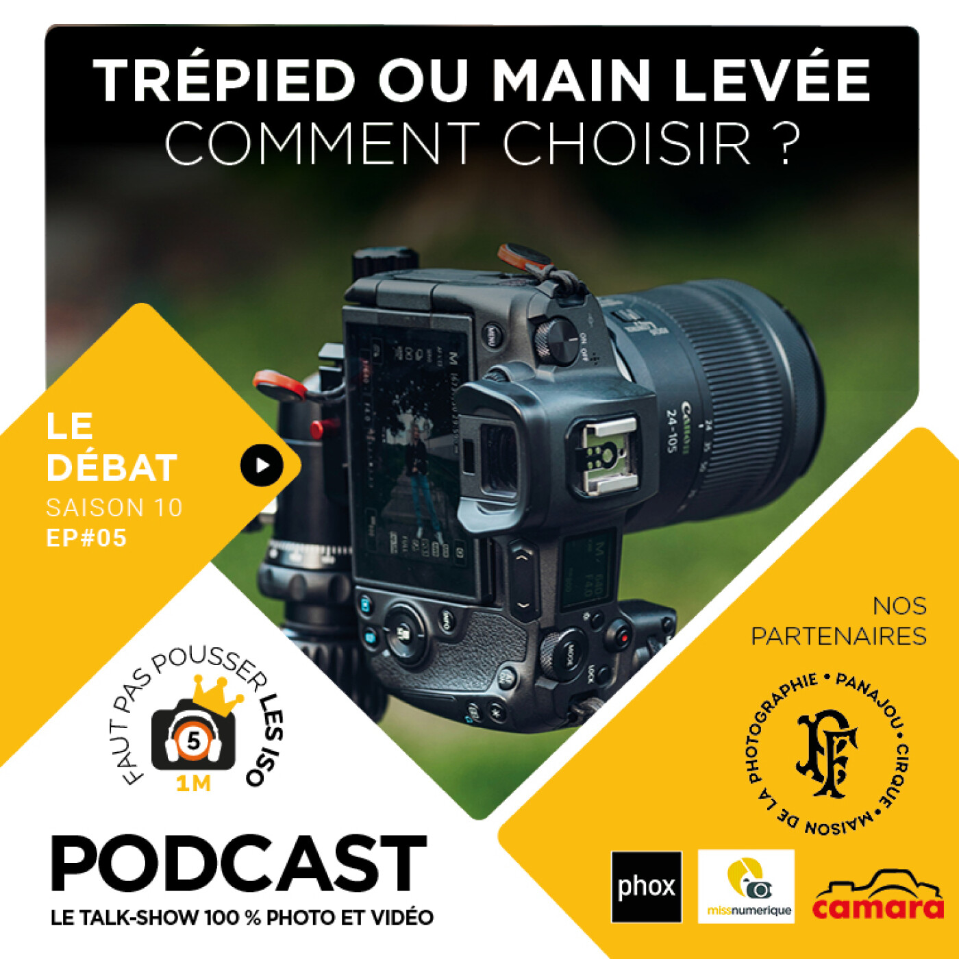 LE GRAND DÉBAT - S1005 - MASTERCLASS : TRÉPIED OU MAIN LEVÉE, COMMENT CHOISIR ?