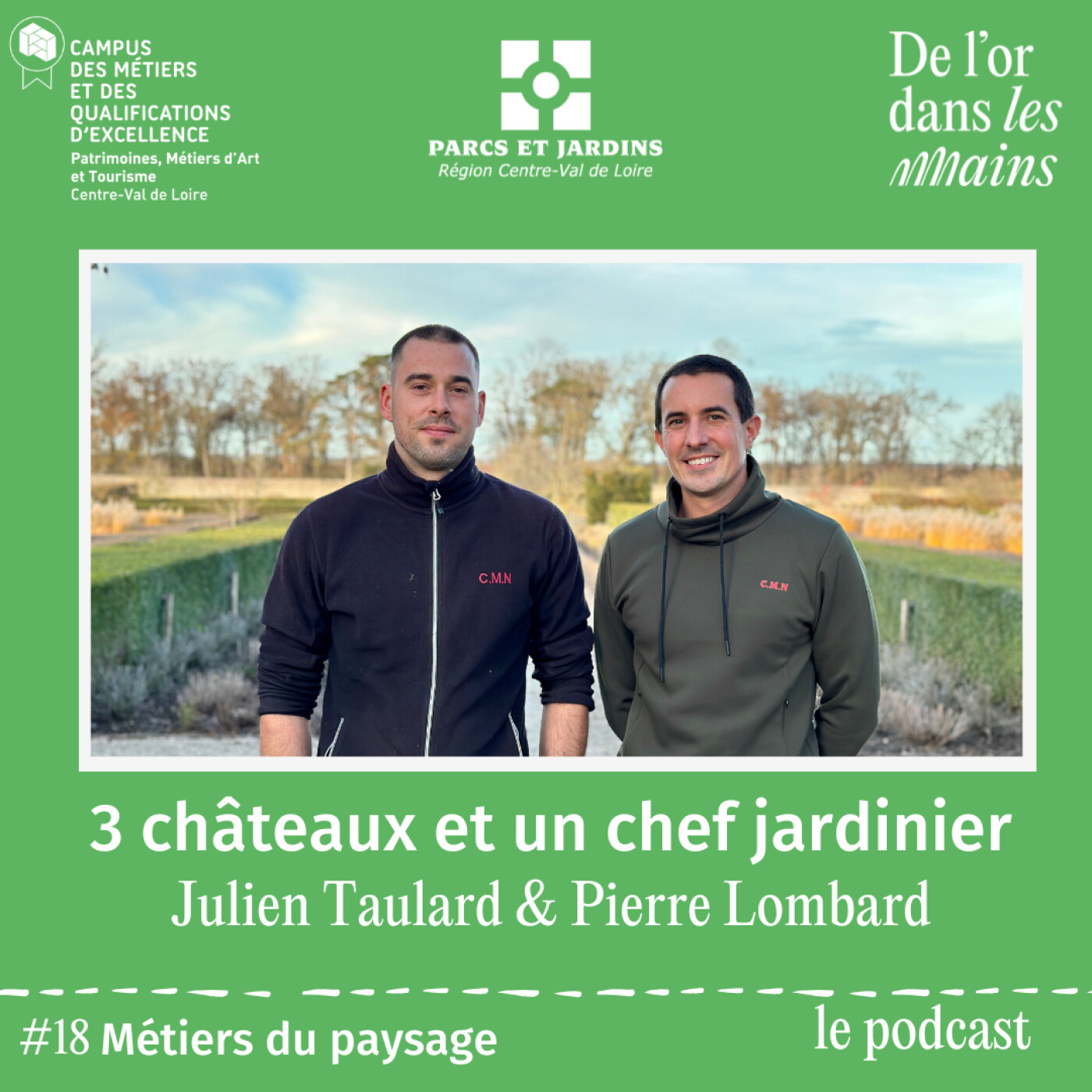 Episode 18- Métiers du paysage-3 châteaux et un chef - Campus PatMAT- APJRC x De l’or dans les mains