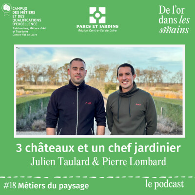 Episode 18- Métiers du paysage-3 châteaux et un chef - Campus PatMAT- APJRC x De l’or dans les mains cover