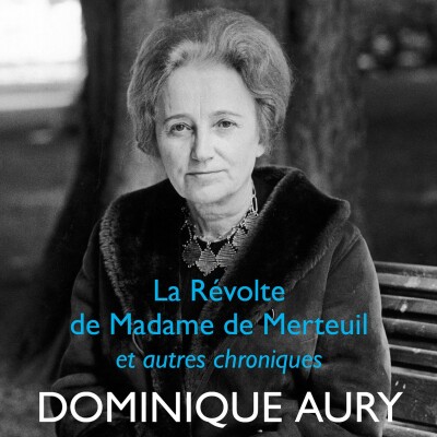 Dominique Aury - La Révolte de Madame de Merteuil et autres chroniques cover