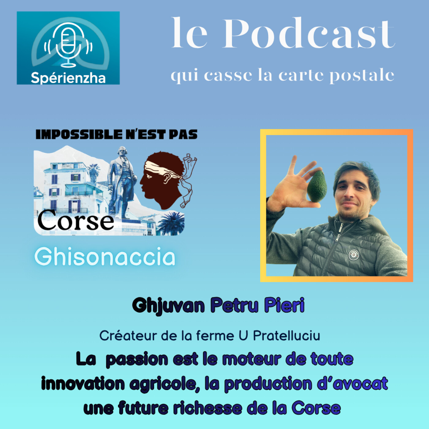 Impossible n’est pas Corse! - Ghjuvan’Petru Pieri, dirigeant de U Pratellucciu episode artwork