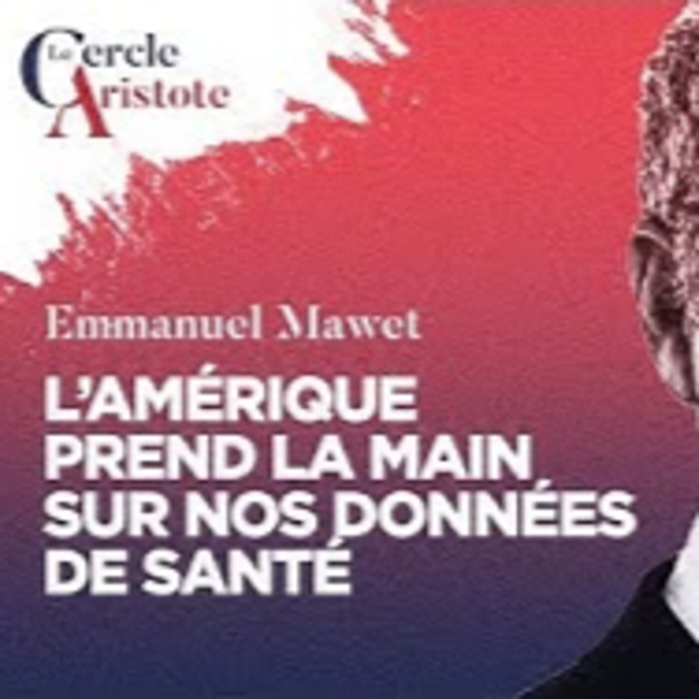 L' Amérique à l'assaut de nos données de santé - E. Mawet - # politique episode artwork