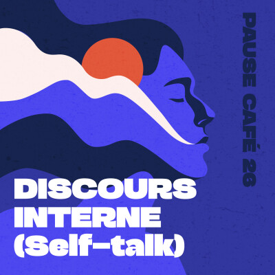 Pause café - Discours interne ou Self-talk : se parler pour renforcer sa confiance en soi. cover