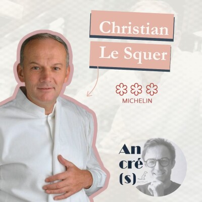 Episode #5 / Entretien avec le chef Christian Le Squer cover