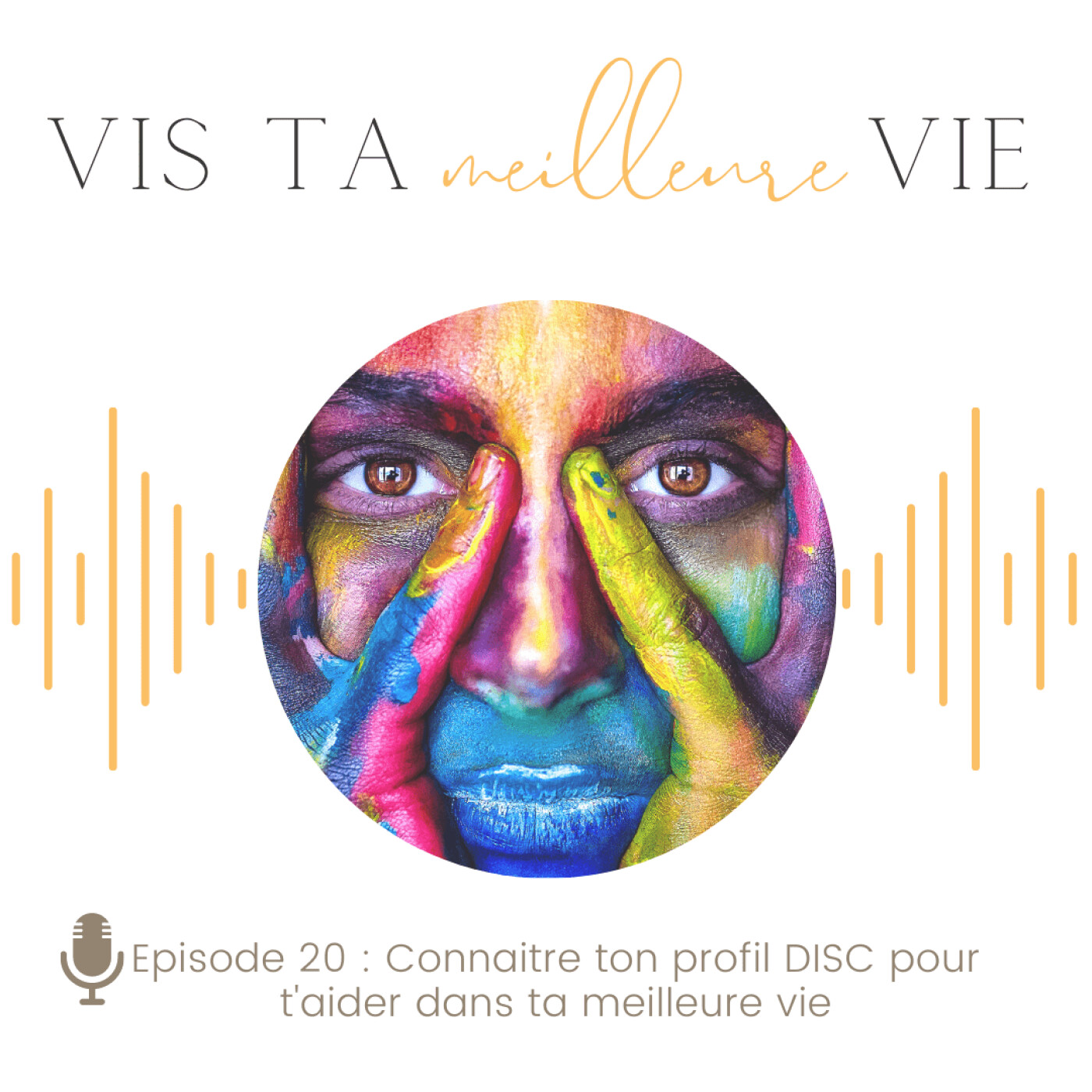 Vis ta MEILLEURE vie - les secrets de ton passage à l\'action pour vivre ta meilleure vie
