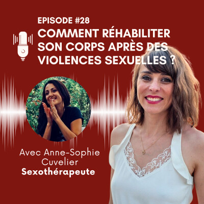 EP#28 : Comment réhabiliter son corps après des violences sexuelles ? cover