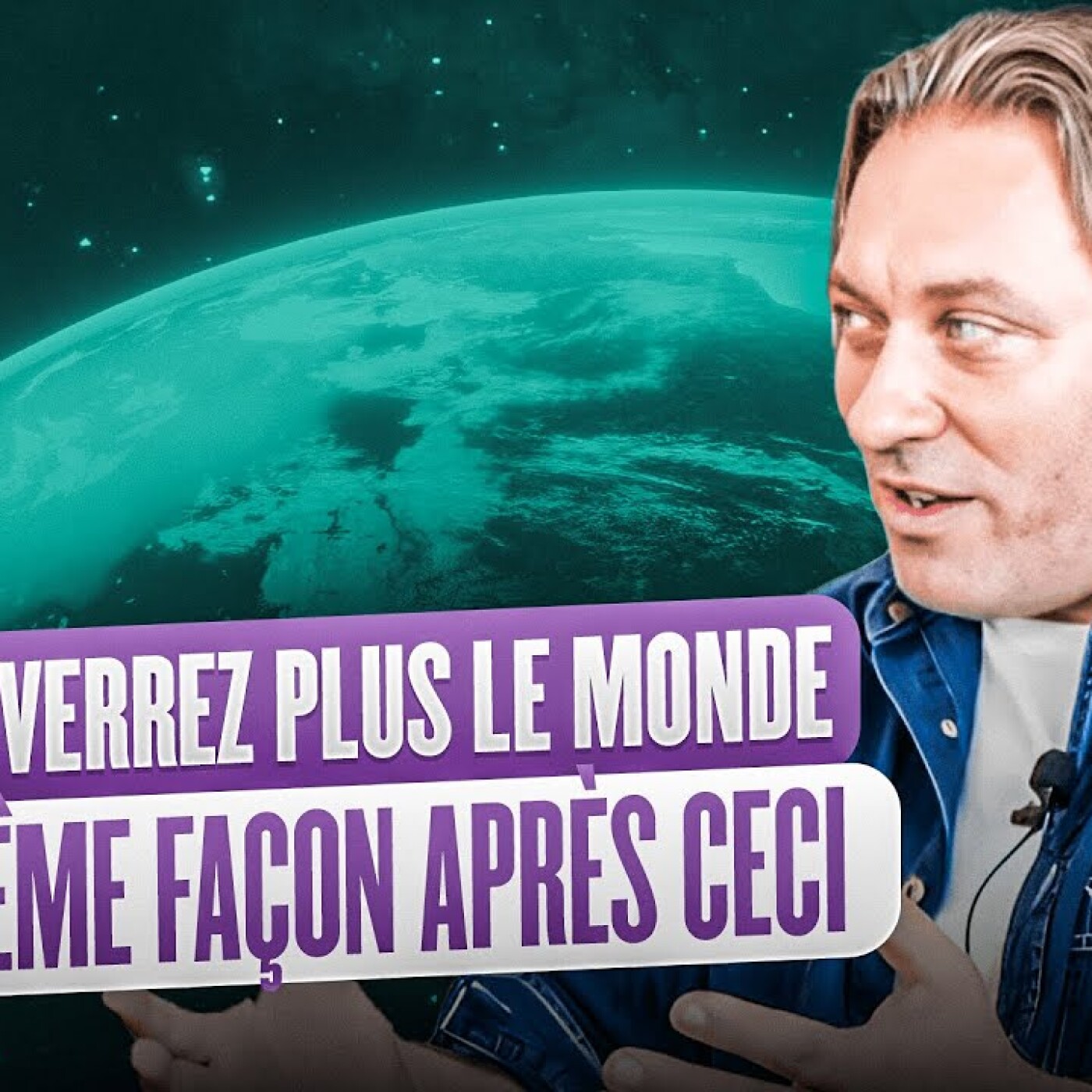 "Vous ne verrez plus le monde de la même façon après ceci"