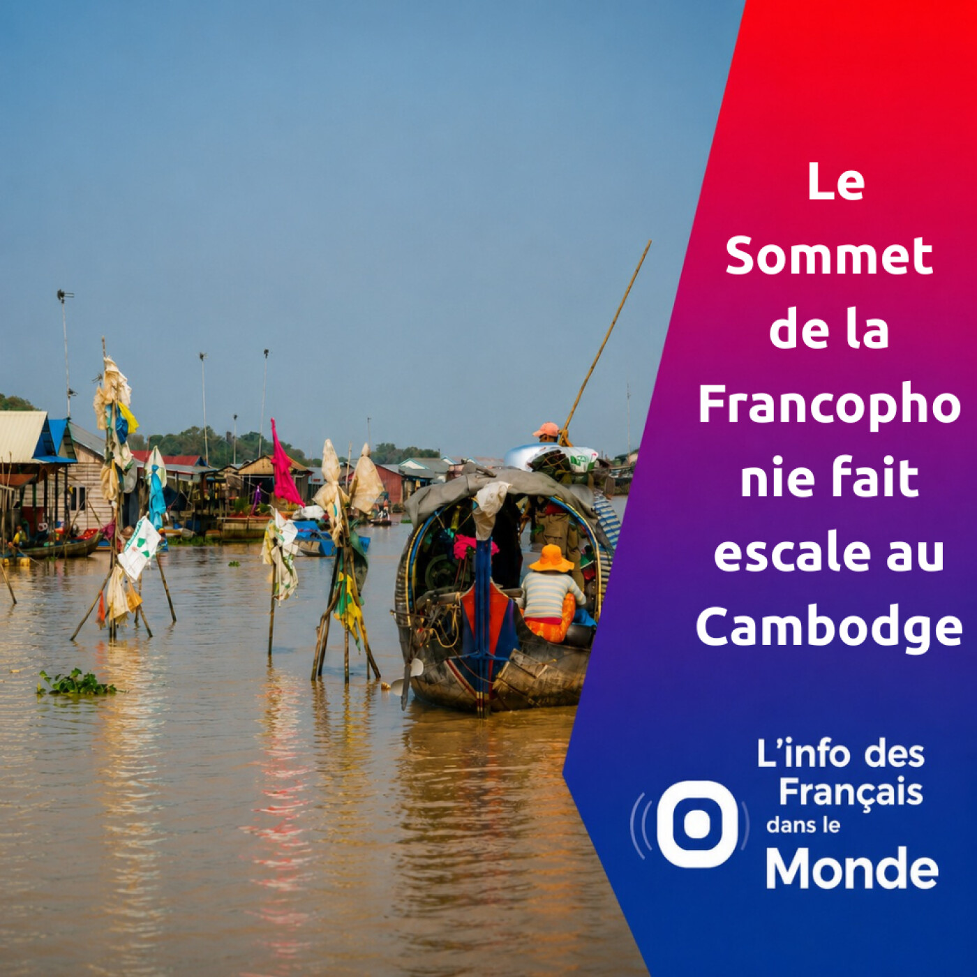 Le Sommet de la Francophonie fait escale au Cambodge episode artwork