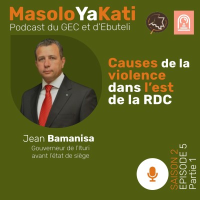 S2.Ép.5. Partie 1. Avec Jean Bamanisa. Les causes de la violence dans l'est de la RDC cover