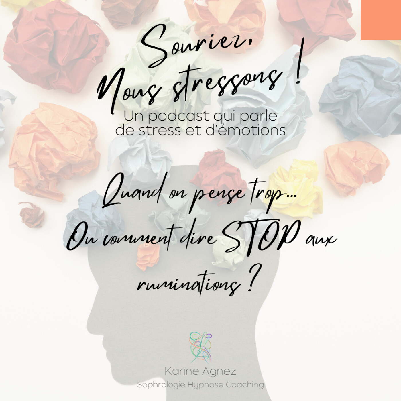 Souriez, nous stressons ! Un podcast qui parle de stress et d\'émotions