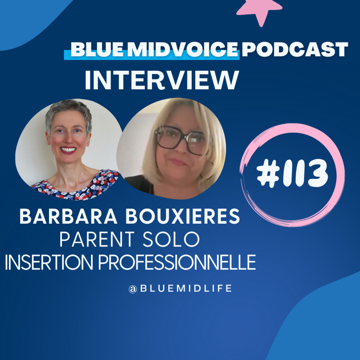 BLUE MIDVOICE EPISODE 113 : BARBARA BOUXIERES – PARENT SOLO & INSERTION PROFESSIONNELLE episode artwork