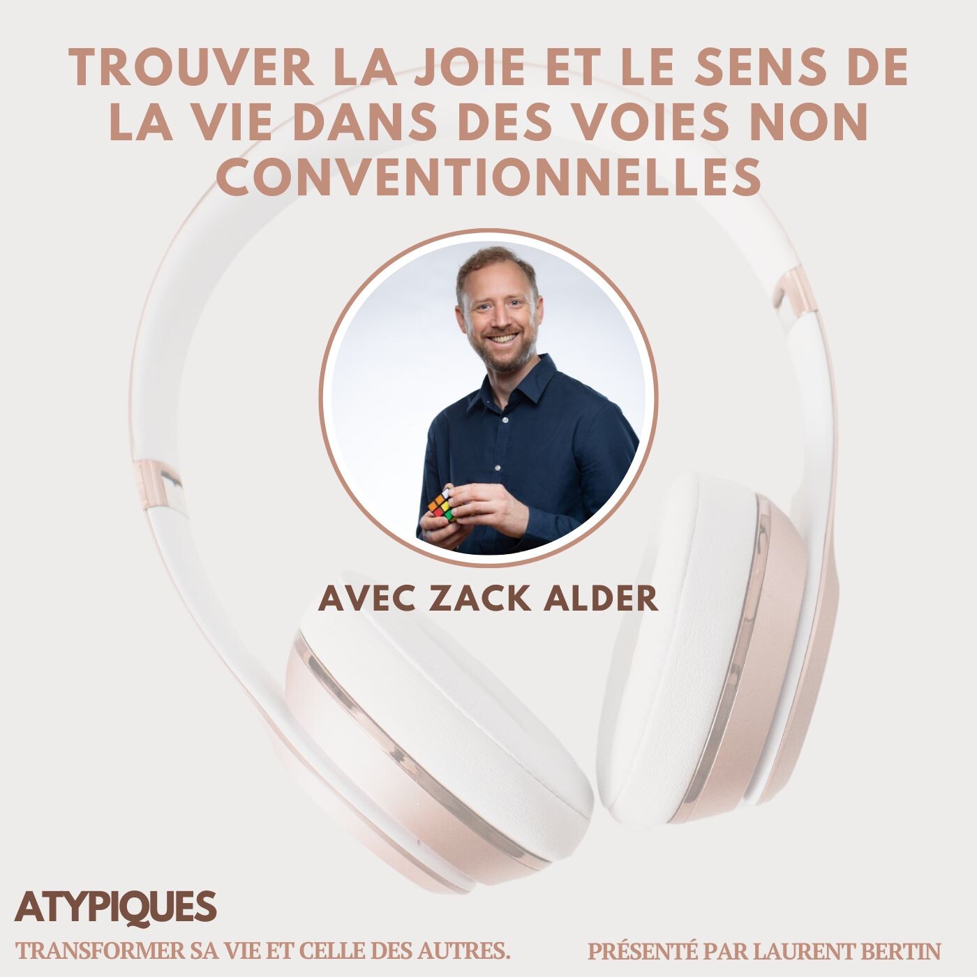 Trouver la joie et le sens de la vie dans des voies non conventionnelles avec Zack Alder