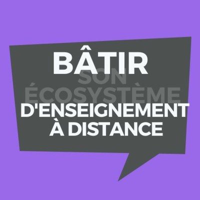 Bâtir son écosystème d'enseignement à distance cover