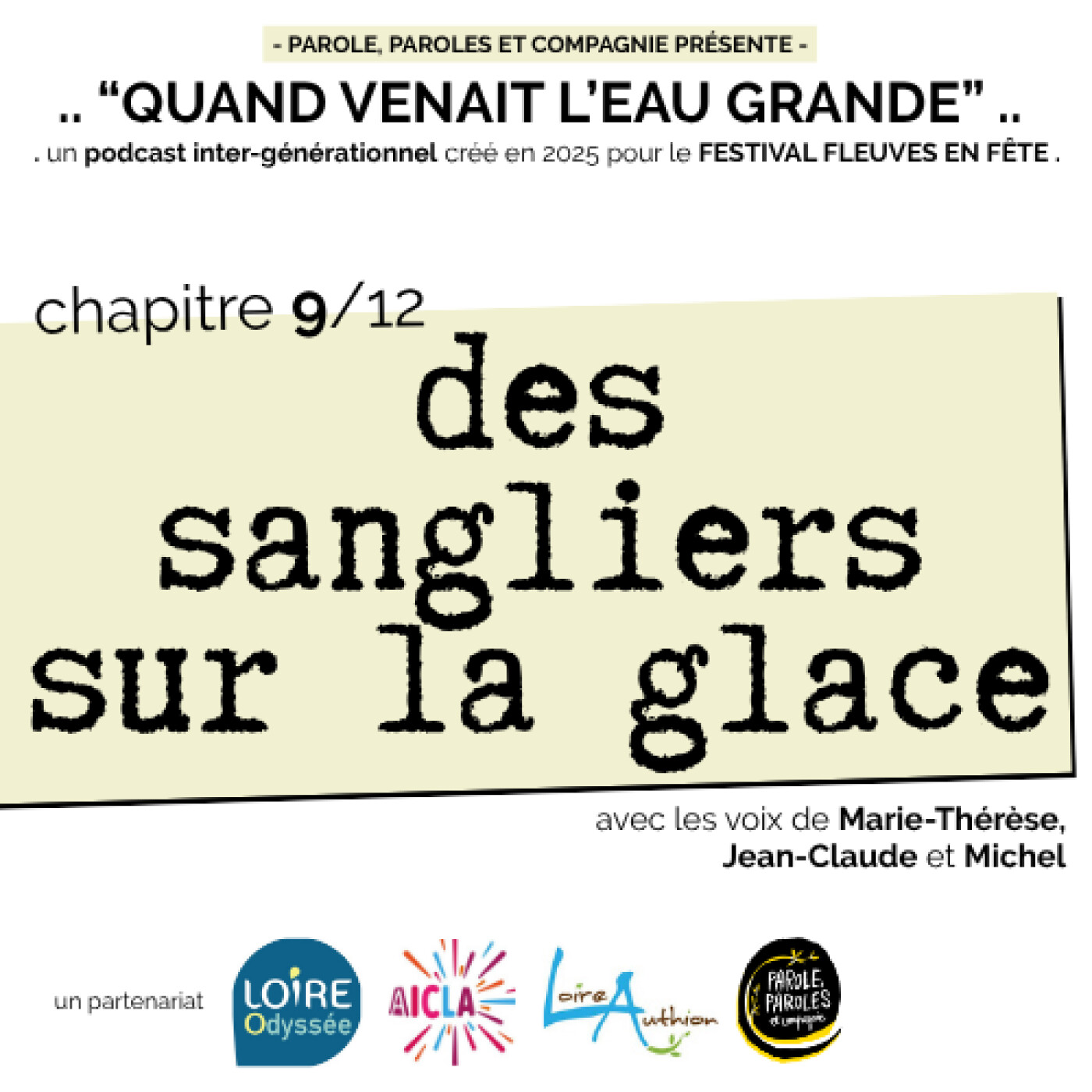 « QUAND VENAIT L’EAU GRANDE » - ÉP09: « DES SANGLIERS SUR LA GLACE » // un partenariat LOIRE ODYSSÉE - VILLAGE DU PARC - AICLA episode artwork