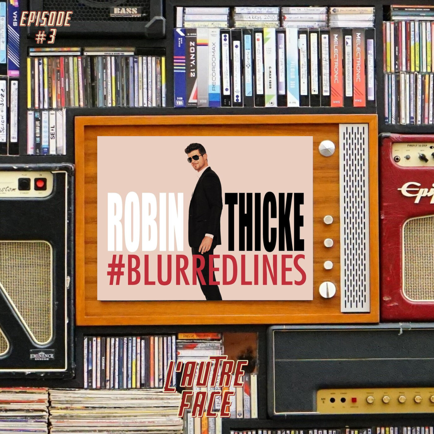 #3 L'Autre Face - Blurred Lines (Robin Thicke ft. T.I. and Pharell Williams) episode artwork
