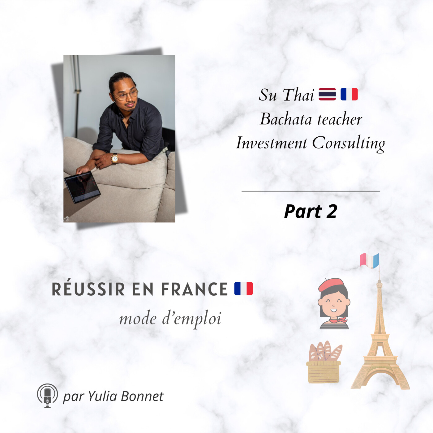 #7 Su Thai 🇹🇭 🇫🇷 Professeur de Bachata |  Investment consulting - part 2