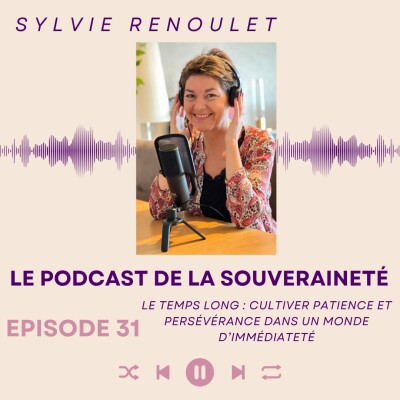Episode#31: Le temps long: cultiver patience et persévérance dans un monde d'immédiateté cover
