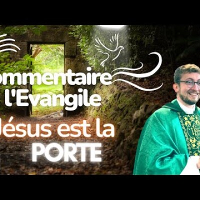 Jésus est la porte ! Commentaire de l'Evangile • Homélie | Dimanche 30 avril cover