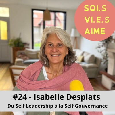 #24 Conscientiser son monde intérieur pour un leadership éclairé, au service d'une coopération légère et joyeuse, avec Isabelle Desplats cover