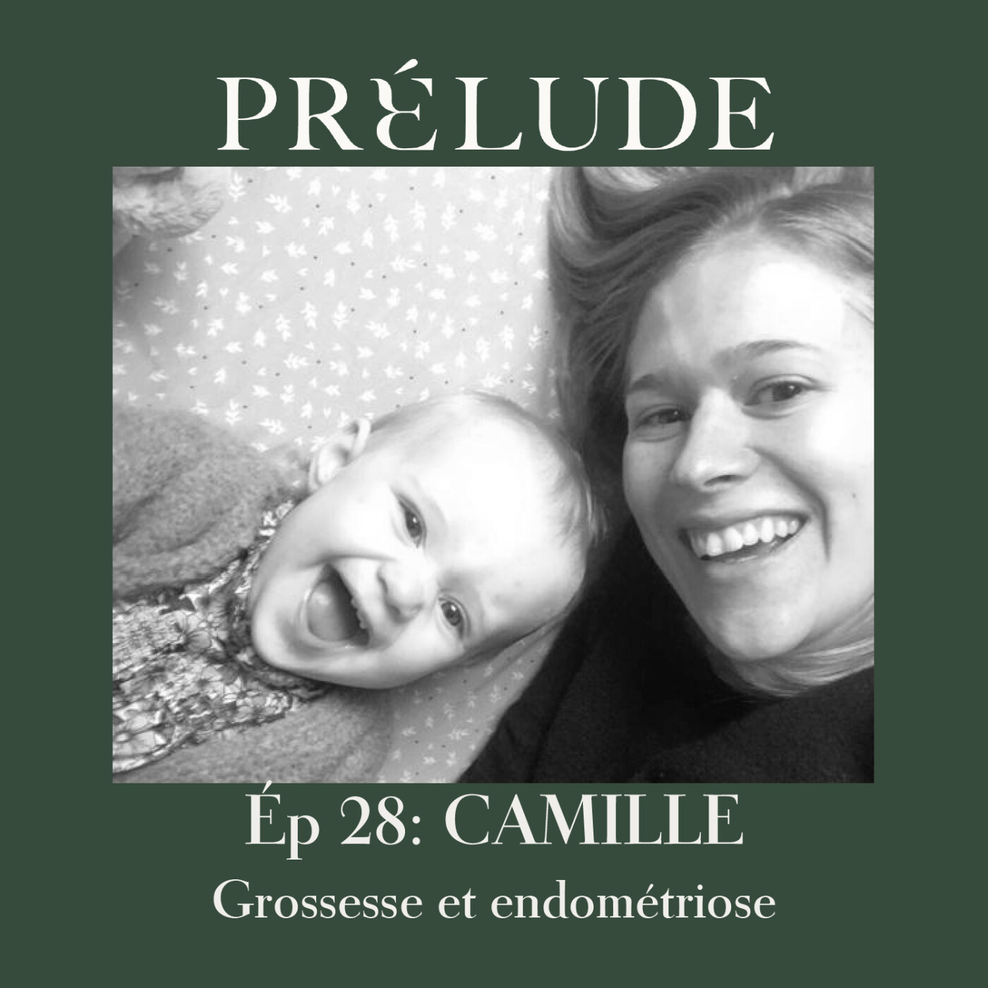 EP 28 - CAMILLE, GROSSESSE ET ENDOMÉTRIOSE