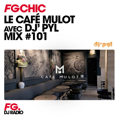 FG CHIC : LE CAFÉ MULOT BY DJ' PYL cover