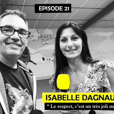 Ep 21 - Isabelle Dagnaud : "Le respect, c’est un très joli mot" cover
