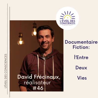 #46 l'Entre deux vies, un documentaire fiction de David Frécinaux cover