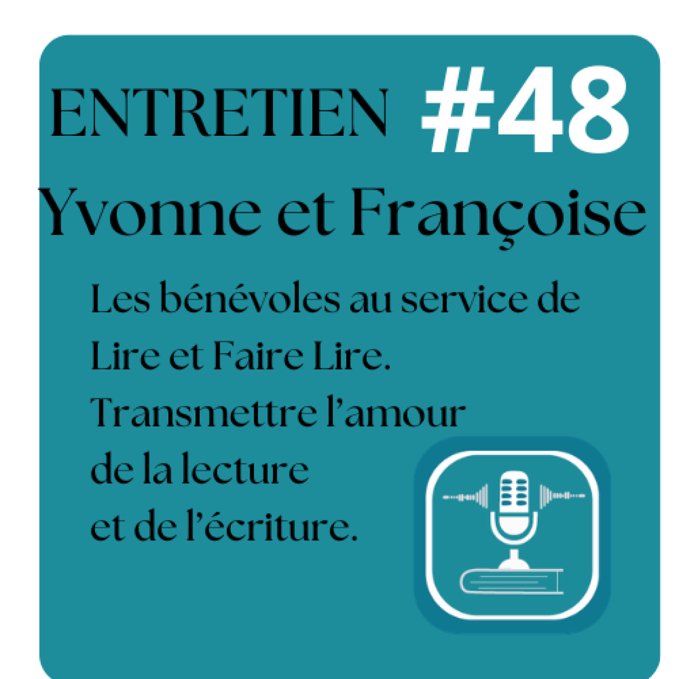 # 48 : Entretien avec bénévoles de « Lire et Faire Lire ». Écouter lire et Transmettre. Lecture immersive, Ecriture episode artwork