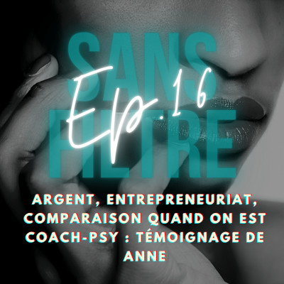 [16] L'argent, la comparaison, l'entrepreneuriat quand on est coach/psy avec Anne cover