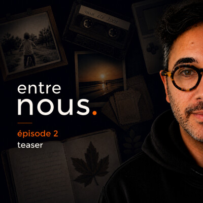 TEASER Entre nous #2 – Nostalgie, quand tu nous tiens cover