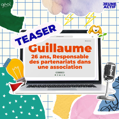 TEASER JEUNE ACTIF - Guillaume, 26 ans, Responsables des partenariats dans une association et Facilitateur d'impact cover