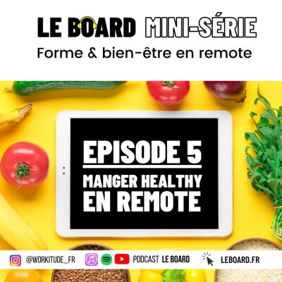 Mini-série - Healthy en remote - E5 🥕 Manger healthy en télétravail cover