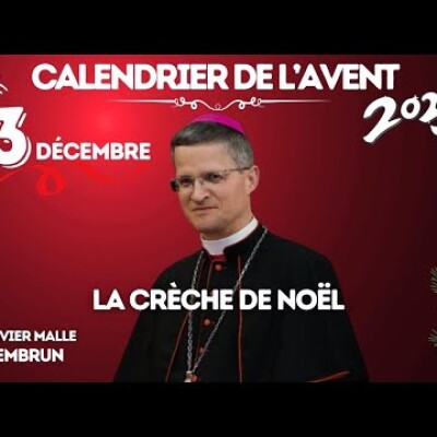 Calendrier de l'Avent | Mgr Xavier Malle, Évêque de Gap-Embrun • 13 décembre 🕯️🎄 cover